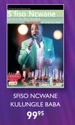Sfiso Ncwane Kulungile Baba