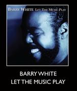 Barry White Let The Music Play