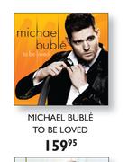 Michael Buble To Be Loved