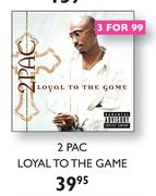 2 PAC Loyal To The Game