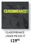 Classymenace Made me Do It