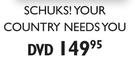 Schuks! Your Country Needs You DVD