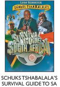 Schuks Tshabalala's Survival Guide To SA