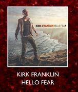 Kirk Franklin Hello Fear
