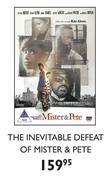 The Inevitable Defeat Of Mister & Pete