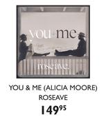 You & Me (Alicia Moore) Roseave