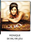 Monique Ek Val Vir Jou Each