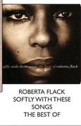 Roberta Flack Softly With These Songs The Best Of Each