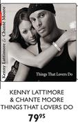 Kenny Lattimore & Chante Moore Things That Lovers Do