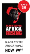 Black Coffee Africa Rising