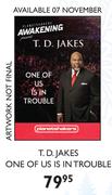 T.D.Jakes One Of Us Is In Trouble