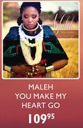 Maleh You Make My Heart Go