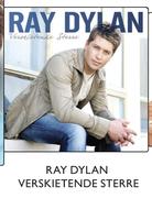 Ray Dylan Verskietende Sterre Each