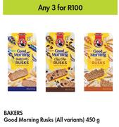 Bakers Good Morning Rusks (All Variants)-For Any 3 x 450g