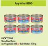 Lucky Star Shredded Tuna In Vegetable Oil Or Salt Water-For Any 6 x 170g