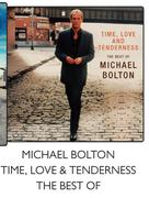 Michael Bolton Time, Love & Tenderness The Best Of