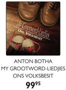 Anton Botha My Grootword-Liedjies Ons Volksbesit