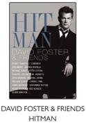 David Foster & Friends HitMan Music DVDs