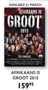 Afrikaans Is Groot 2015