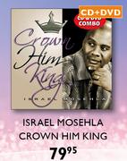Israel Mosehla Crown Him King CD + DVD Combo