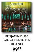 Benjamin Dube Sanctified In His Presence