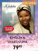 Kholeka Siyakuvuma CD + DVD Combo