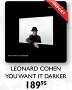Leonard Cohen You Want It Darker