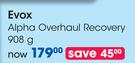 Evox Alpha Overhaul Recovery-908g Each