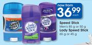 Speed Stick Men’s-85g Or 50g/Lady Speed Stick-65g Or 45g Each