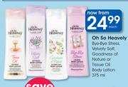 Oh So Heavenly Bye-Bye Stress,Velvety Soft,Goodness Of Nature Or Tissue Oil Body Lotion-375ml Each