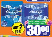 Always Maxi Super.Night Pads-8's/9's Pack-For Any 2
