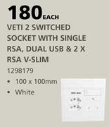 Veti 2 Switched Socket With Single RSA, Dual USB & 2 x RSA V-Slim-Each
