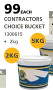 Contractor's Choice Bucket-2Kg Each