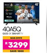 Hisense 40" QLED 2K Smart TV 40A5Q