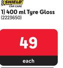 Shield Tyre Gloss 2223650-400ml Each