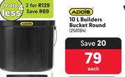 Addis 10Ltr Builders Bucket (Round) 258184 -For 2