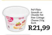 PnP Plain Smooth Or Chunky Fat Free Cottage Cheese-250gm