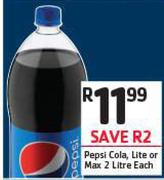 Pepsi Cola, Lite Or Max-2Ltr Each