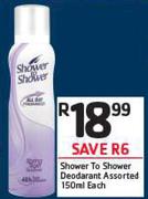 Shower To Shower Deodorant Assorted-150ml Each