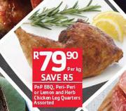 PnP BBQ, Peri-Peri Or Lemon And Herb Chicken Leg Quarters Assorted-Per Kg