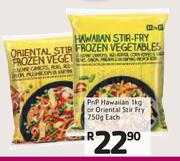 Pnp Hawaiian-1Kg Or Oriental Stir Fry-750g Each
