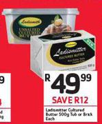 Ladismitter Cultured Butter Tub Or Brick-500g Each