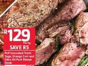PnP Uncooked Fresh Sage, Orange zest And Olive Oil Pork Ribeye Steak-Per Kg