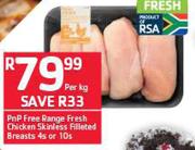 PnP Free Range Fresh Chicken Skinless Filleted Breasts 4s Or 10s-Per Kg