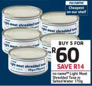 No Name Light Meat Shredded Tuna In Salted Water-5X170gm