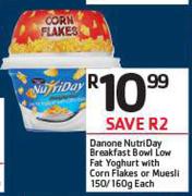 Danone Nutriday Breakfast Bowl Low Fat Yoghurt With Corn Flakes Or Muesli-150/160g Each
