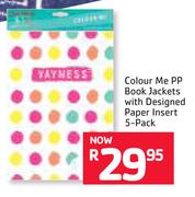 Colour Me PP Book Jackets With Designed Paper Insert 5-Pack