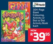 Butterfly 304-Page Giant Colouring/Activity Or Dot To Dot Activity Book-Each