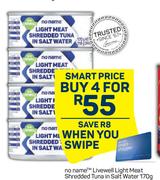No Name Livewell Light Meat Shredded Tuna In Salt Water-For 4 x 170g