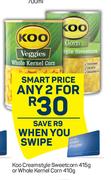 Koo Creamstyle Sweetcorn 415g Or Whole Kernel Corn-For Any 2 x 410g
